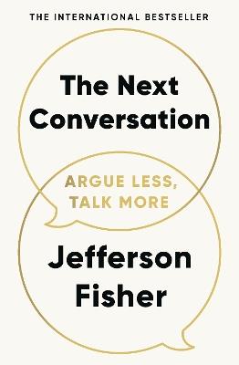 The Next Conversation: Argue Less, Talk More - Jefferson Fisher - cover