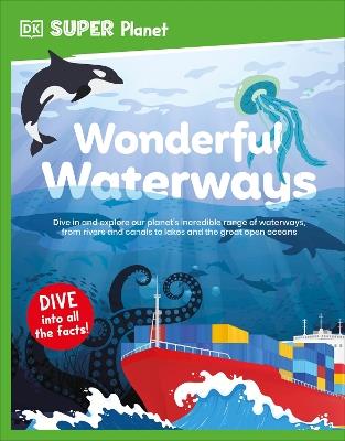 DK Super Planet Wonderful Waterways - DK - cover