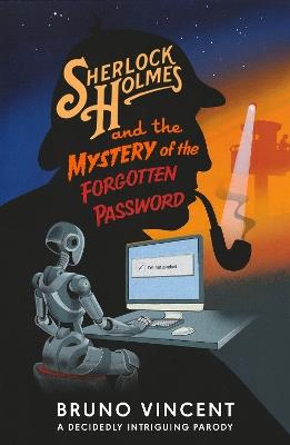 Sherlock Holmes and the Mystery of the Forgotten Password - Bruno Vincent - cover