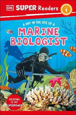 DK Super Readers Level 1 A Day in the Life of a Marine Biologist - DK - cover