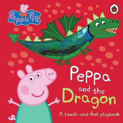 Peppa Pig: Peppa and the Dragon: A Touch-and-Feel Playbook - Peppa Pig - cover