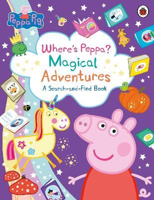 Peppa Pig: Where’s Peppa? Magical Adventures: A Search-and-Find Book - Peppa Pig - cover