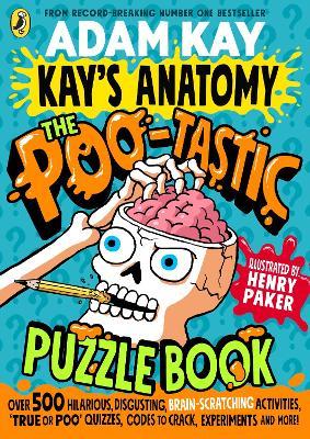 Kay's Anatomy: The Poo-tastic Puzzle Book - Adam Kay - cover