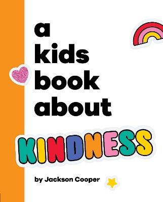 A Kids Book About Kindness - Jackson Cooper - cover