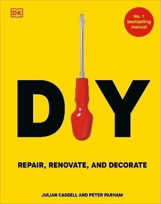 DIY: Repair, Renovate and Decorate - Peter Parham,Julian Cassell - cover