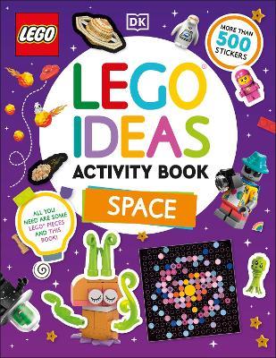 LEGO Ideas Activity Book Space: Packed with LEGO Building and Sticker Activities and Fun Facts. With 500+ Stickers! - DK - cover