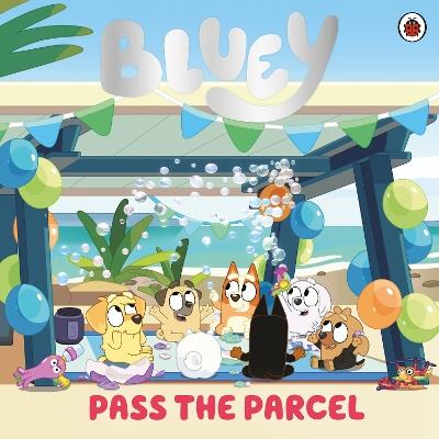 Bluey: Pass the Parcel - Bluey - cover