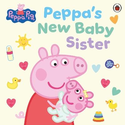 Peppa Pig: Peppa's New Baby Sister - Peppa Pig - cover