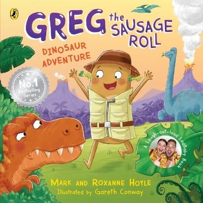Greg the Sausage Roll: Dinosaur Adventure - Mark Hoyle,Roxanne Hoyle - cover