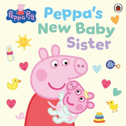 Peppa Pig: Peppa's New Baby Sister - Peppa Pig - ebook