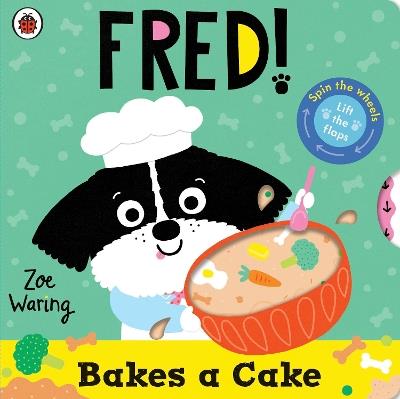 Fred: Bakes a Cake - Zoe Waring - cover