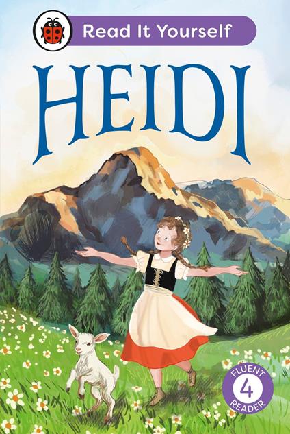 Heidi: Read It Yourself - Level 4 Fluent Reader - Ladybird,Margeaux Lucas - ebook