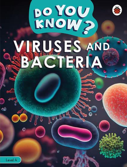Do You Know? Level 4 - Viruses and Bacteria - Ladybird - ebook