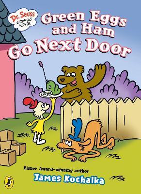 Dr. Seuss Graphic Novel: Green Eggs and Ham Go Next Door: A Green Eggs and Ham Story - James Kochalka - cover