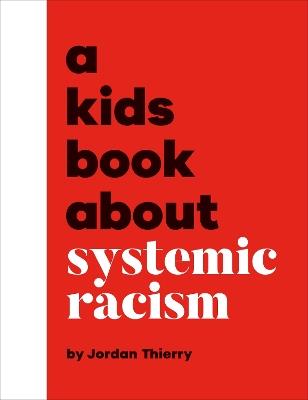 A Kids Book About Systemic Racism - Jordan Thierry - cover