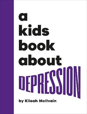 A Kids Book About Depression - Kileah McIlvain - cover