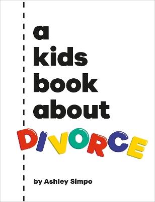 A Kids Book About Divorce - Ashley Simpo - cover