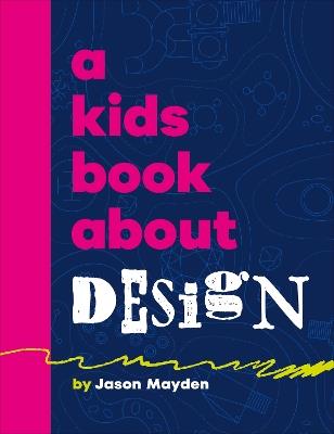 A Kids Book About Design - Jason Mayden - cover