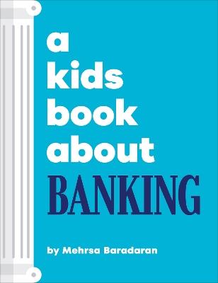 A Kids Book About Banking - Mehrsa Baradaran - cover