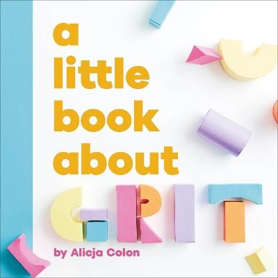 A Little Book About Grit - Alicja Colon - cover