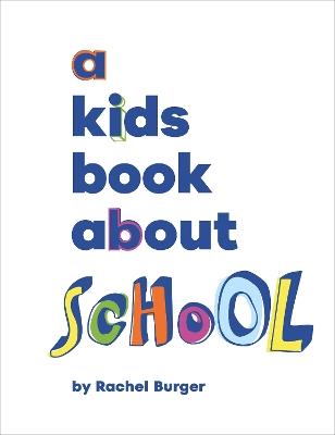 A Kids Book About School - Rachel Burger - cover