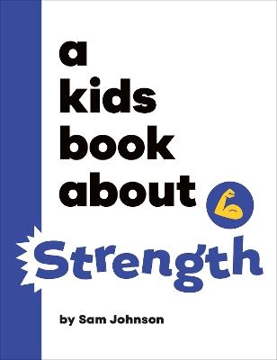 A Kids Book About Strength - Sam Johnson - cover