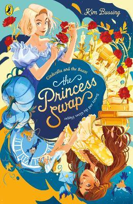 The Princess Swap 1: Cinderella and the Beast (or, Beauty and the Glass Slipper) - Kim Bussing - cover
