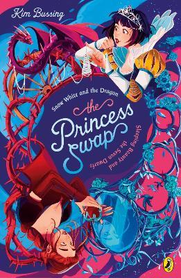 The Princess Swap 2: Snow White and the Dragon (or, Sleeping Beauty and the Seven Dwarfs) - Kim Bussing - cover