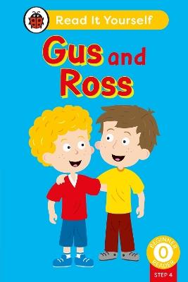 Gus and Ross (Phonics Step 4): Read It Yourself - Level 0 Beginner Reader - Ladybird - cover