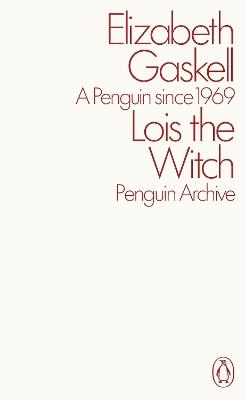Lois the Witch - Elizabeth Gaskell - cover