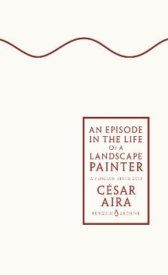 An Episode in the Life of a Landscape Painter - César Aira - cover