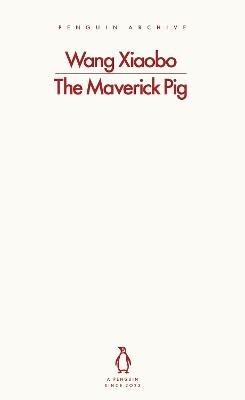 The Maverick Pig - Wang Xiaobo - cover