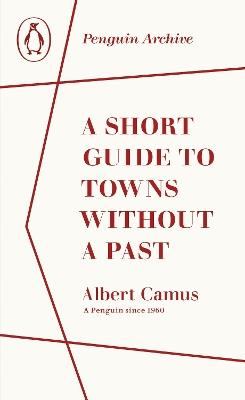 A Short Guide to Towns Without a Past - Albert Camus - cover