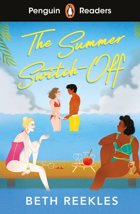 Penguin Readers Level 3: The Summer Switch Off (ELT Graded Reader) - Beth Reekles - ebook