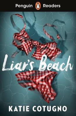 Penguin Readers Level 3: Liar's Beach (ELT Graded Reader): Abridged Edition - Katie Cotugno - cover