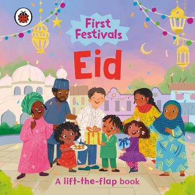 First Festivals: Eid: A Lift-the-Flap Book - Ladybird - cover