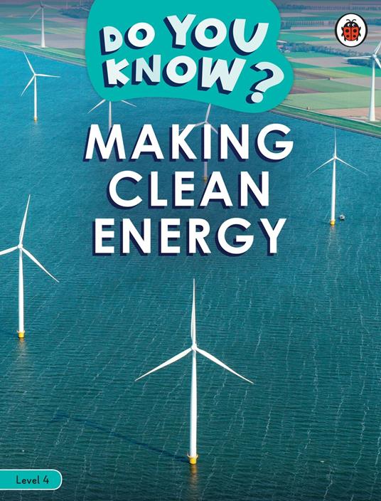 Do You Know? Level 4 - Making Clean Energy - Ladybird - ebook