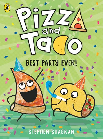 Pizza and Taco: Best Party Ever! - Stephen Shaskan - ebook
