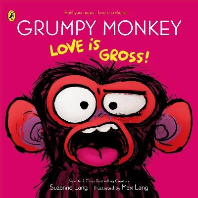 Grumpy Monkey Love is Gross - Suzanne Lang - cover