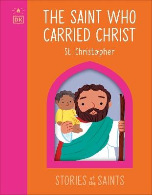 The Saint who Carried Christ - St. Christopher - DK - cover