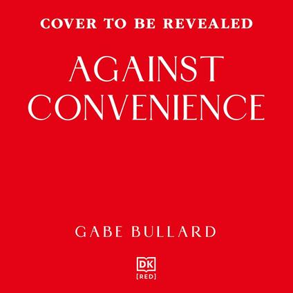 Against Convenience