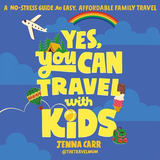 Yes, You Can Travel With Kids