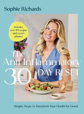 The Anti-Inflammatory 30-day Reset: Simple Steps to Transform Your Health for Good - Sophie Richards - cover