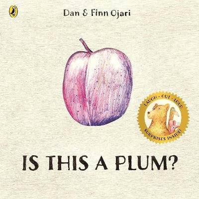 Is This a Plum? - Dan Ojari,Finn Ojari - cover