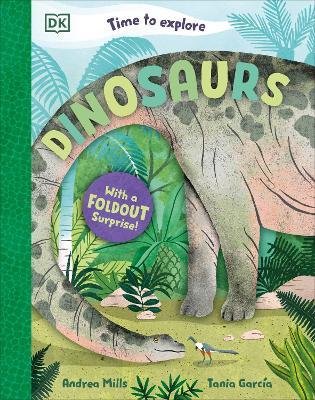 Time to Explore Dinosaurs: With a Foldout Surprise! - Andrea Mills - cover
