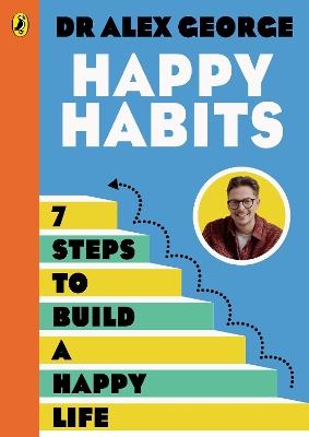Happy Habits: 7 Steps to Build a Happy Life - Alex George - cover