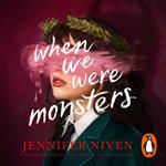 When We Were Monsters