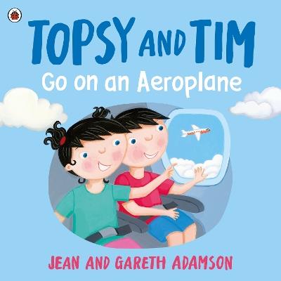 Topsy and Tim: Go on an Aeroplane - Jean Adamson - cover