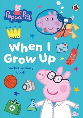 Peppa Pig: When I Grow Up Sticker Activity Book - Peppa Pig - cover