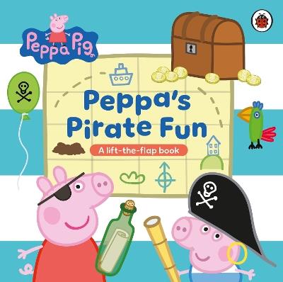 Peppa Pig: Peppa’s Pirate Fun: A lift-the-flap book - Peppa Pig - cover